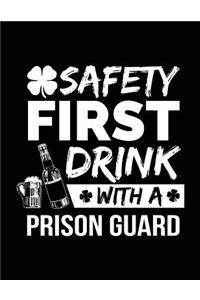 Safety First Drink With A Prison Guard