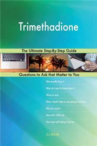 Trimethadione; The Ultimate Step-By-Step Guide