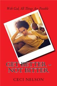Get Better - Not Bitter