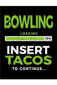 Bowling Loading 75% Insert Tacos to Continue