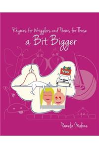 Rhymes for Wrigglers and Poems for Those a Bit Bigger
