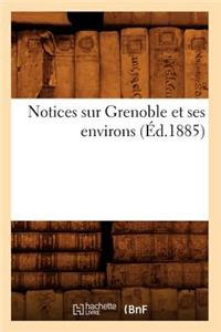 Notices Sur Grenoble Et Ses Environs (Éd.1885)