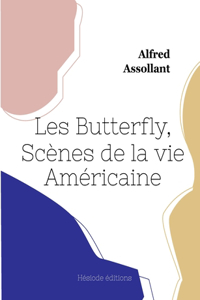 Les Butterfly, Scènes de la vie Américaine