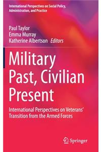 Military Past, Civilian Present