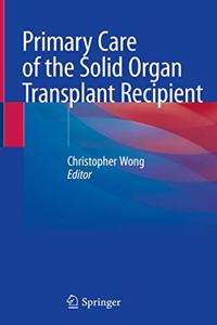 Primary Care of the Solid Organ Transplant Recipient