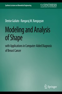 Modeling and Analysis of Shape with Applications in Computer-Aided Diagnosis of Breast Cancer