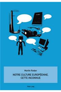 Notre Culture Européenne, Cette Inconnue