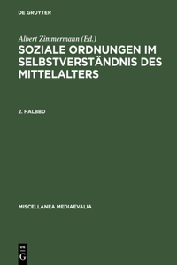 Soziale Ordnungen Im Selbstverstandnis Des Mittelalters. 2. Halbbd