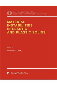 Material Instabilities in Elastic and Plastic Solids