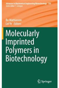 Molecularly Imprinted Polymers in Biotechnology