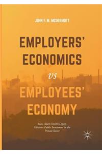 Employers' Economics Versus Employees' Economy