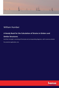 Handy Book for the Calculation of Strains in Girders and Similar Structures