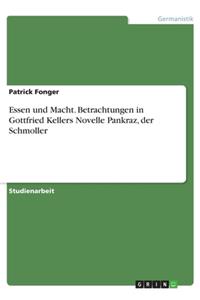 Essen und Macht. Betrachtungen in Gottfried Kellers Novelle Pankraz, der Schmoller