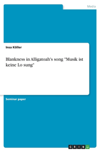 Blankness in Alligatoah's song Musik ist keine Lösung
