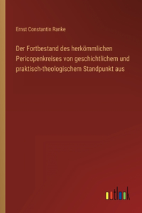 Der Fortbestand des herkömmlichen Pericopenkreises von geschichtlichem und praktisch-theologischem Standpunkt aus