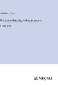 ride to the lady; And other poems