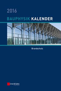 Bauphysik-Kalender 2016 - Schwerpunkt - Brandschutz