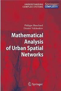 Mathematical Analysis of Urban Spatial Networks
