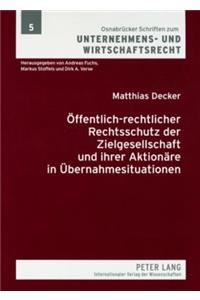 Oeffentlich-Rechtlicher Rechtsschutz Der Zielgesellschaft Und Ihrer Aktionaere in Uebernahmesituationen