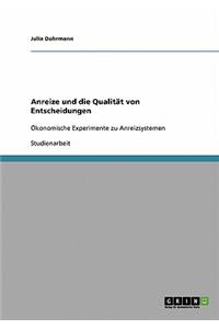 Anreize und die Qualität von Entscheidungen