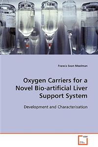 Oxygen Carriers for a Novel Bio-artificial Liver Support System