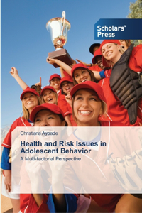 Health and Risk Issues in Adolescent Behavior