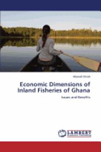 Economic Dimensions of Inland Fisheries of Ghana