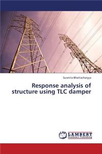 Response analysis of structure using TLC damper