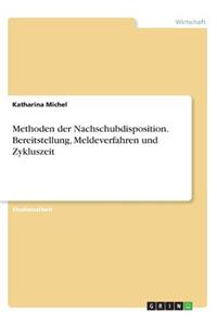Methoden der Nachschubdisposition. Bereitstellung, Meldeverfahren und Zykluszeit
