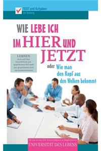 Wie Lebe Ich Im Hier Und Jetzt