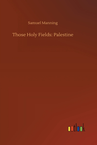 Those Holy Fields