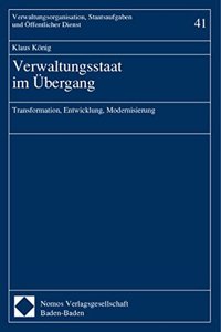 Verwaltungsstaat Im Ubergang: Transformation, Entwicklung, Modernisierung