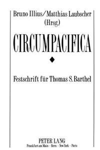 Circumpacifica: Festschrift Fuer Thomas S. Barthel