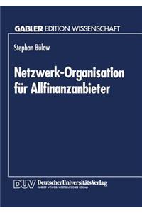 Netzwerk-Organisation Für Allfinanzanbieter: Ein Organisationstheoretischer Vorschlag Auf Grundlage Der Neuen Institutionenökonomie