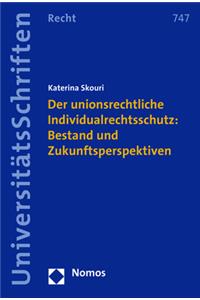 Der Unionsrechtliche Individualrechtsschutz