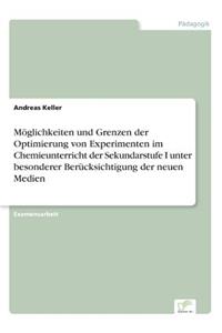 Möglichkeiten und Grenzen der Optimierung von Experimenten im Chemieunterricht der Sekundarstufe I unter besonderer Berücksichtigung der neuen Medien