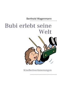 Bubi Erlebt Seine Welt