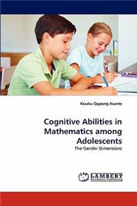 Cognitive Abilities in Mathematics among Adolescents