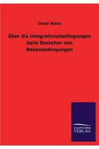 Über die Integrationsbedingungen beim Bestehen von Nebenbedingungen