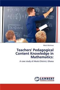 Teachers' Pedagogical Content Knowledge in Mathematics