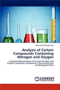 Analysis of Certain Compounds Containing Nitrogen and Oxygen