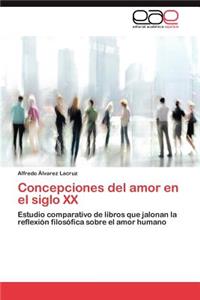 Concepciones del Amor En El Siglo XX