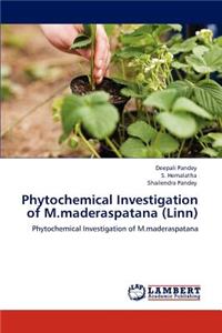 Phytochemical Investigation of M.Maderaspatana (Linn)
