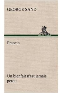 Francia; Un bienfait n'est jamais perdu