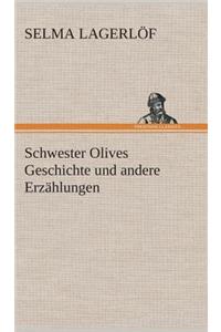 Schwester Olives Geschichte und andere Erzählungen