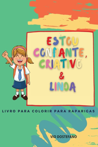 Estou confiante, criativo & linda