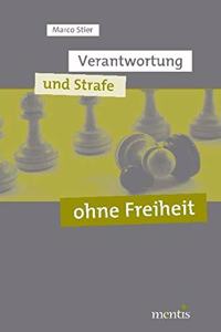 Verantwortung Und Strafe Ohne Freiheit
