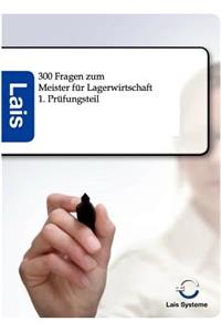 300 Fragen zum Meister für Lagerwirtschaft
