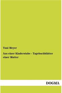 Aus einer Kinderstube - Tagebuchblätter einer Mutter