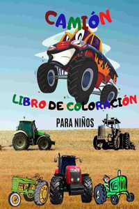 Libro para Colorear de Camiones; Libro para Colorear de Camiones Monstruosos para Niños; Libro para Colorear de Tractores para Niños de 4 a 8 Años